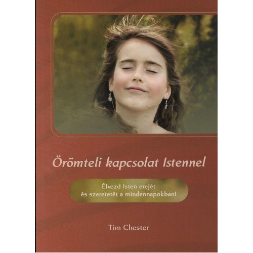 Örömteli kapcsolat Istennel - Tim Chester