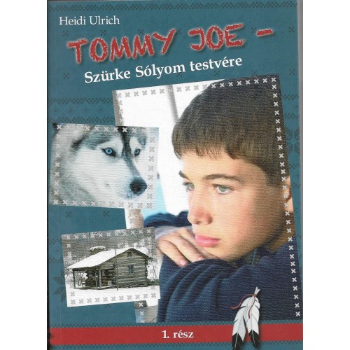 Tommy Joe - Szürke Sólyom testvére 1. kötet