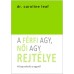 A férfi agy, női agy rejtélye