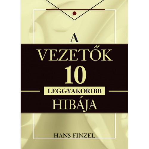 A vezetők 10 leggyakoribb hibája