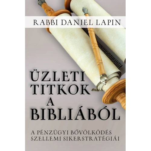 Üzleti titkok a Bibliából -Rabbi Daniel Lapin