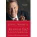 Aranyat érő vezetői ismeretek - Vezetésben eltöltött életem éveinek tanulságai John C. Maxwell