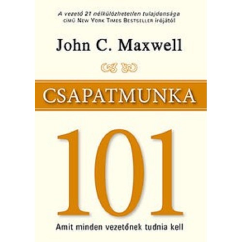 Csapatmunka 101 - Amit minden vezetőnek tudnia kell