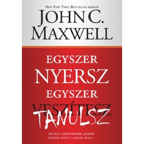 Egyszer nyersz, egyszer tanulsz -John C. Maxwell