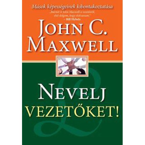 Nevelj vezetőket! Mások képességeinek kibontakoztatása 