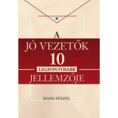 A jó vezetők 10 legfontosabb jellemzője