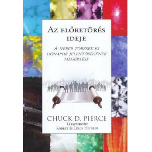 Az előretörés ideje - Chuck D. Pierce