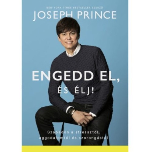 Engedd el, és élj! - Joseph Prince
