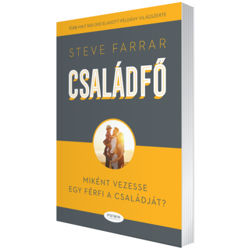Családfő  - Miként vezesse egy férfi a családját?