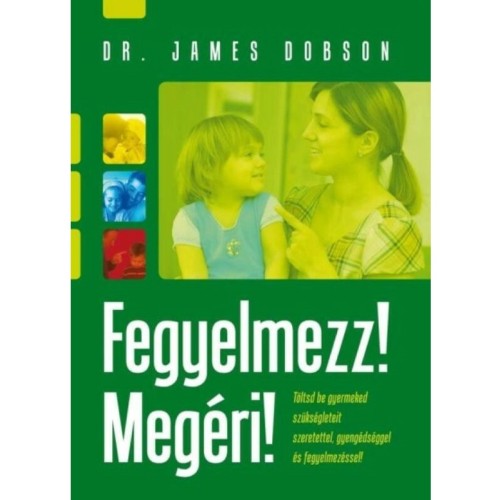 Fegyelmezz! Megéri! - James Dobson