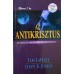 3. Az Antikrisztus - a gonosz felemelkedése (2.kiadás) Tim LaHaye és Jerry B. Jenkins
