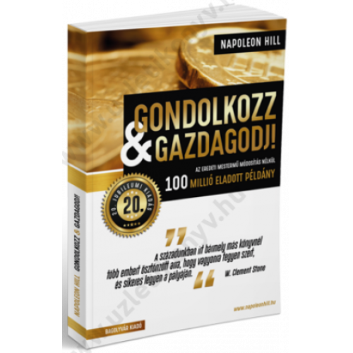 Gondolkozz & gazdagodj! - 20. jubileumi kiadás / Napoleon Hill