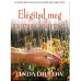 Elégítsd meg szomjas lelkemet! - Linda Dillow