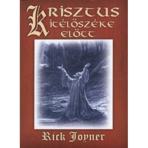 Krisztus ítélőszéke előtt - Rick Joyner
