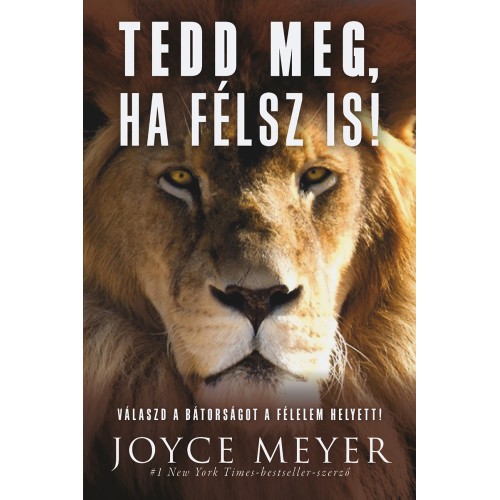 Tedd meg, ha félsz is! - Joyce Meyer