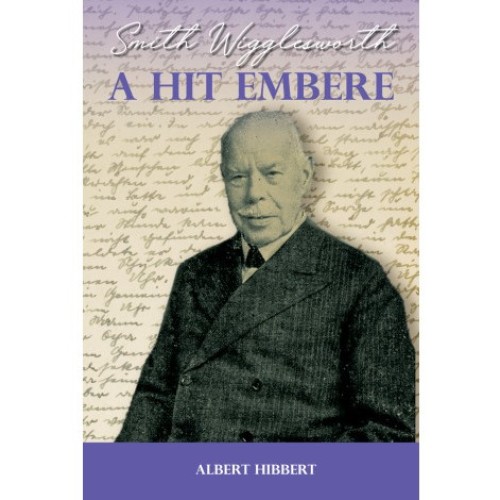 A hit embere - Smith Wigglesworth