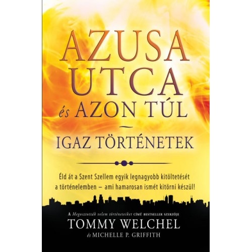 Azusa utca és azon túl - Igaz történetek