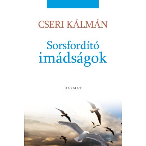 Sorsfordító imádságok