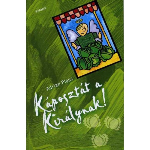 Káposztát a Királynak! 