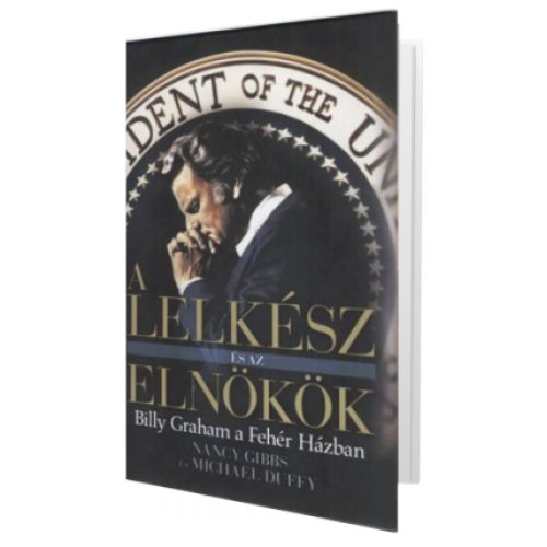 A Lelkész és az Elnökök Billy Graham a Fehér Házban