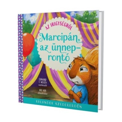 Marcipán, az ünneprontó - Kalandok Szedererdőben - Az irigységről