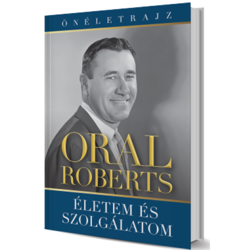 Oral Roberts - Életem és szolgálatom - 