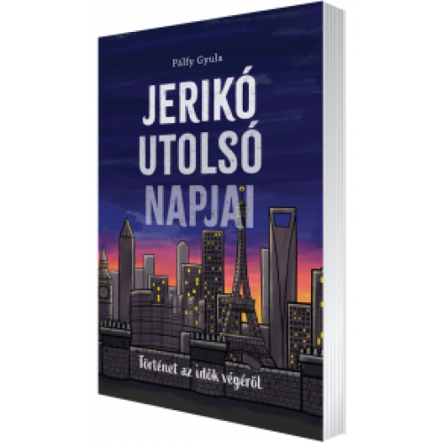 Jerikó utolsó napjai TÖRTÉNET AZ IDŐK VÉGÉRŐL