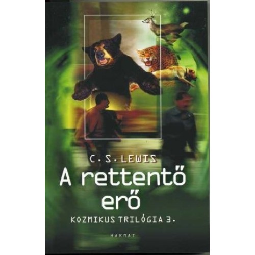 A rettentő erő - kozmikus trilógis 3. - C. S. Lewis
