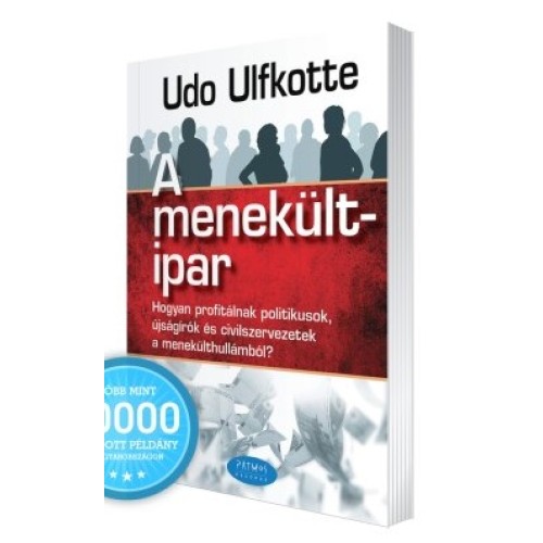 A Menekültipar - Udo Ulfkotte