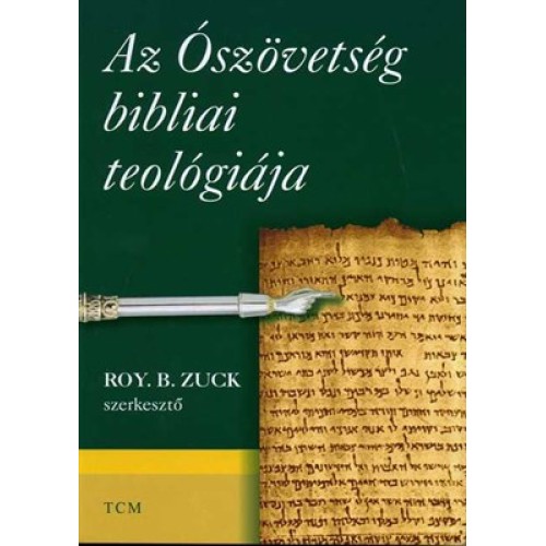 Az Ószövetség bibliai teológiája - Zuck, Roy B.